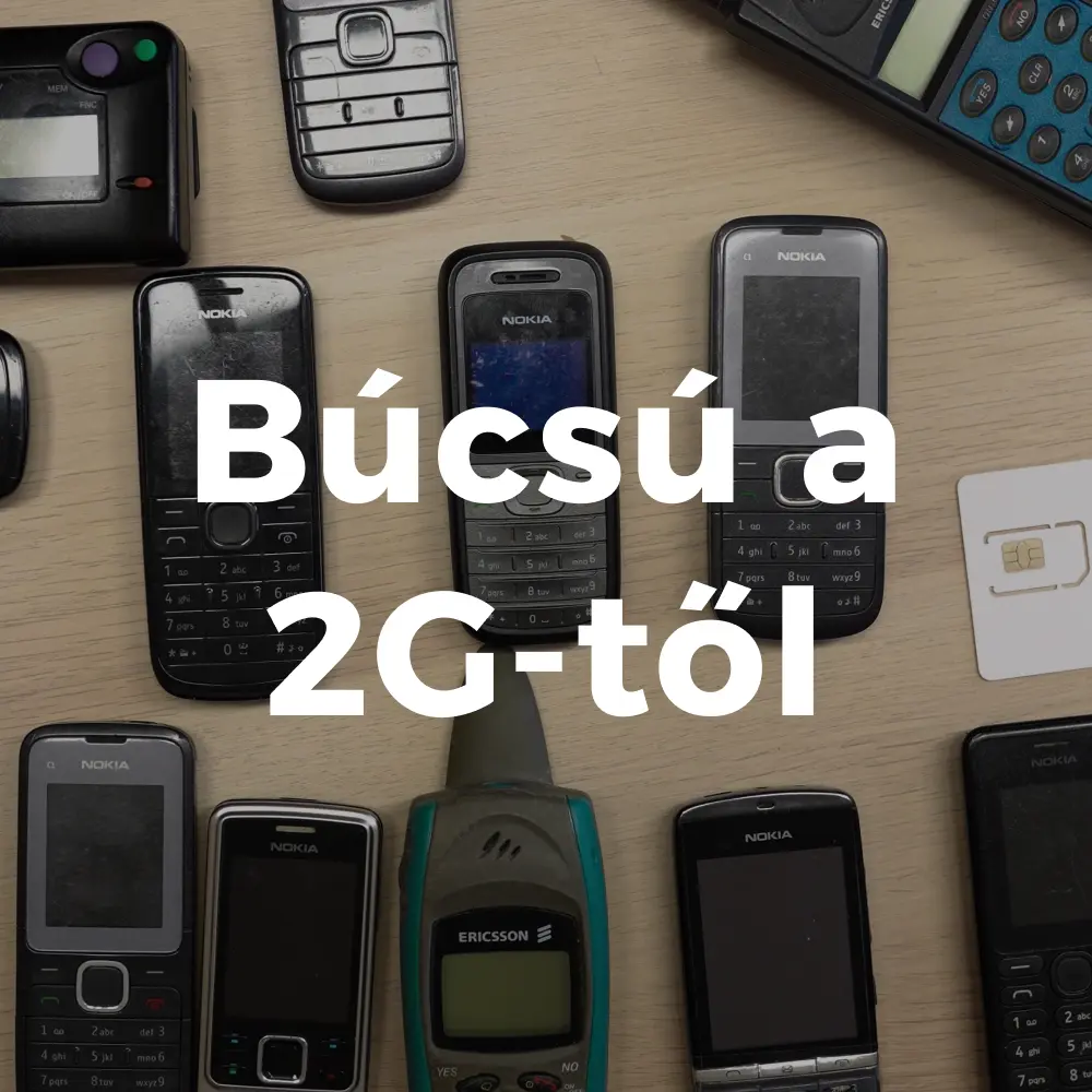 Búcsú a 2G-től: Hogyan készüljünk fel a zökkenőmentes átállásra?